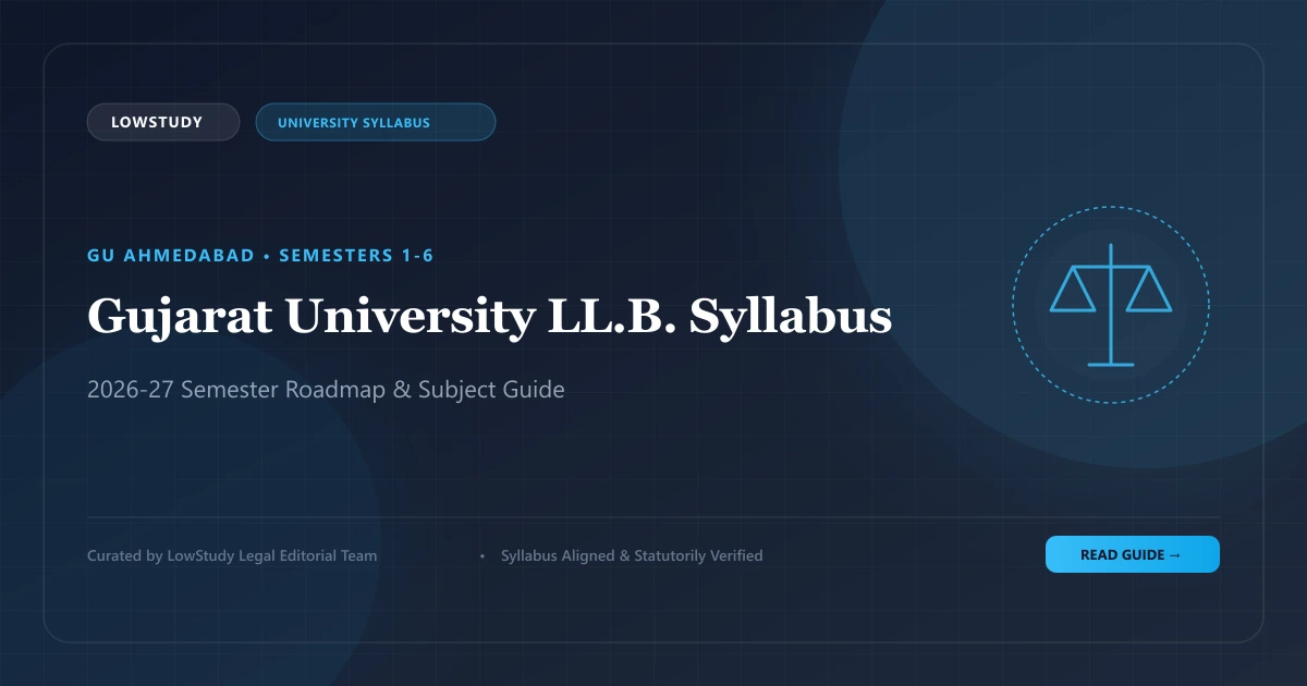 Gujarat University LLB syllabus 2026-27 semester-wise subject roadmap and exam blueprint