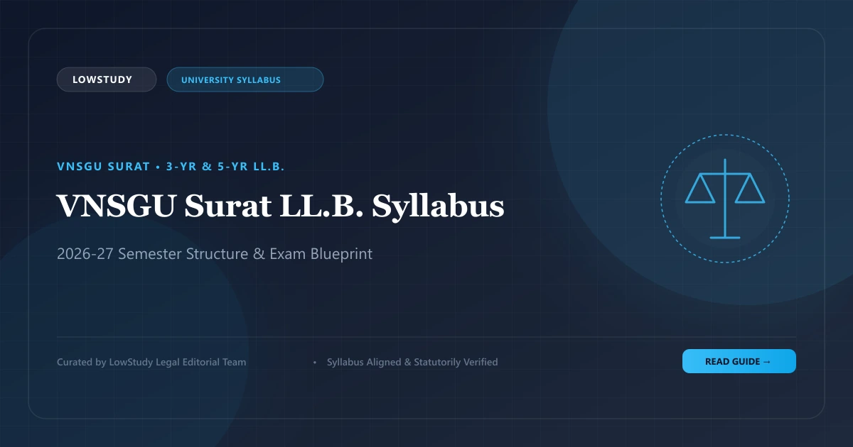 VNSGU Surat LLB syllabus 2026-27 semester subjects and examination pattern